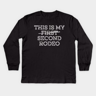 This Is My Second Rodeo Kids Long Sleeve T-Shirt